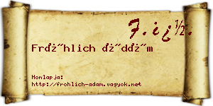 Fröhlich Ádám névjegykártya